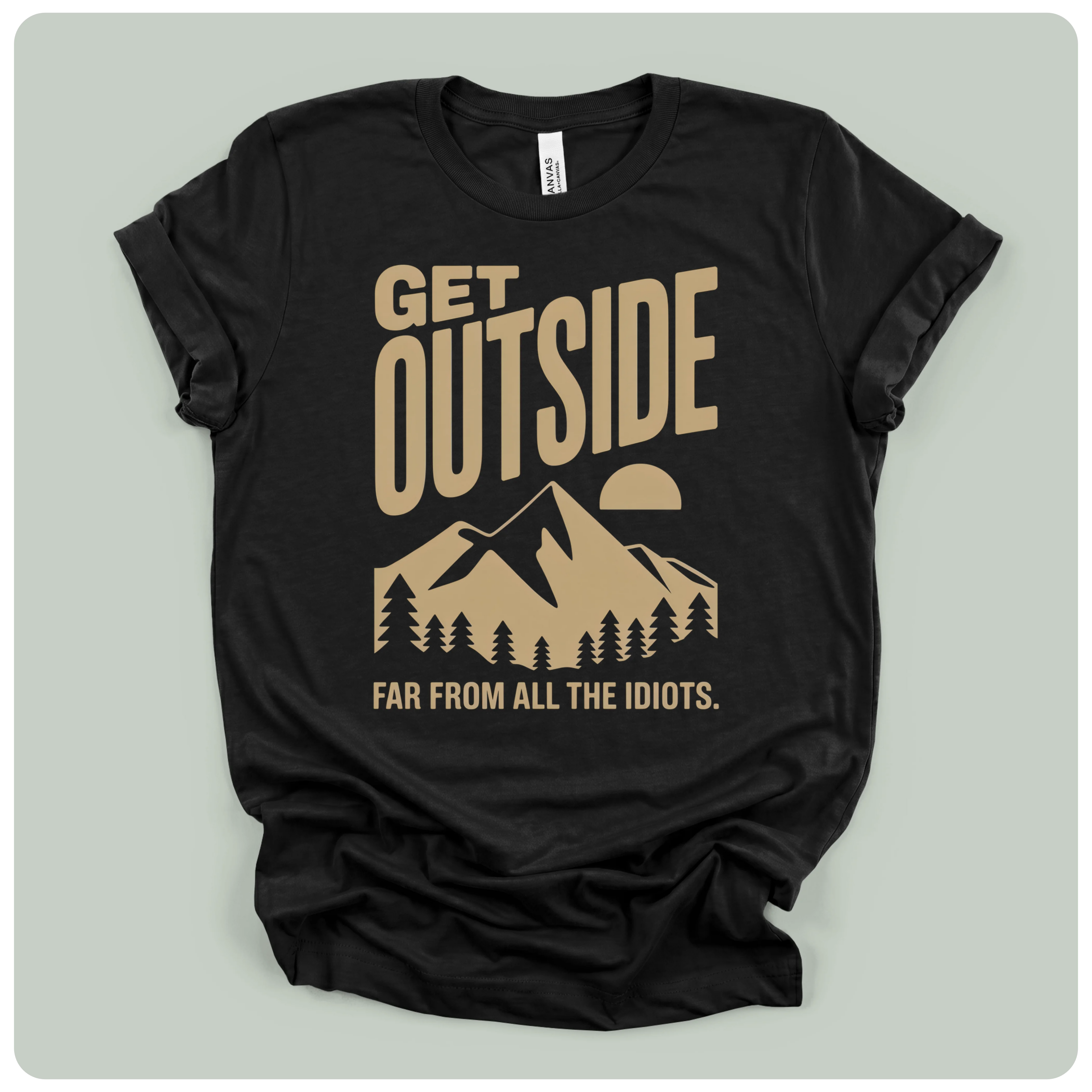 Get Outside Far From All The Idiots