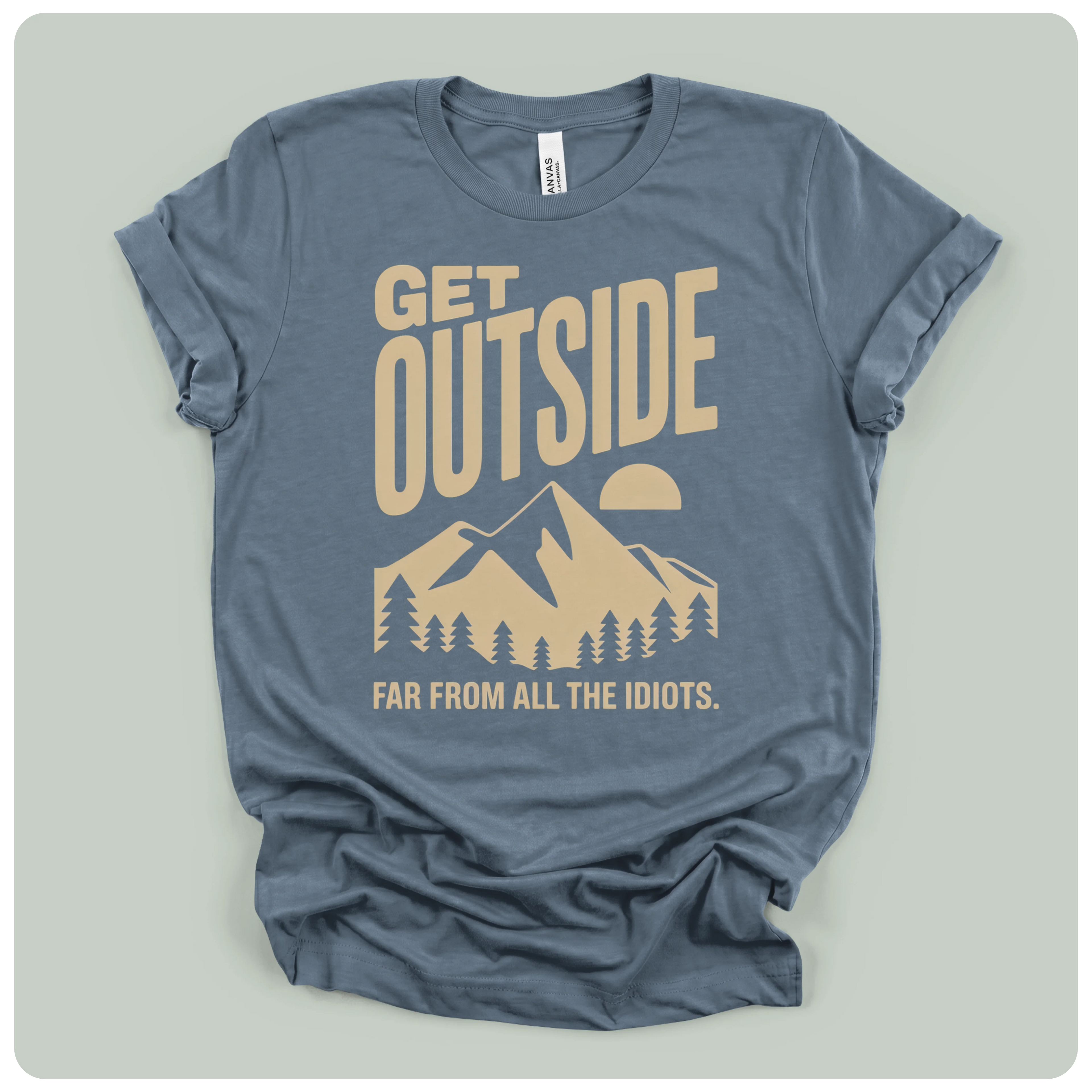 Get Outside Far From All The Idiots