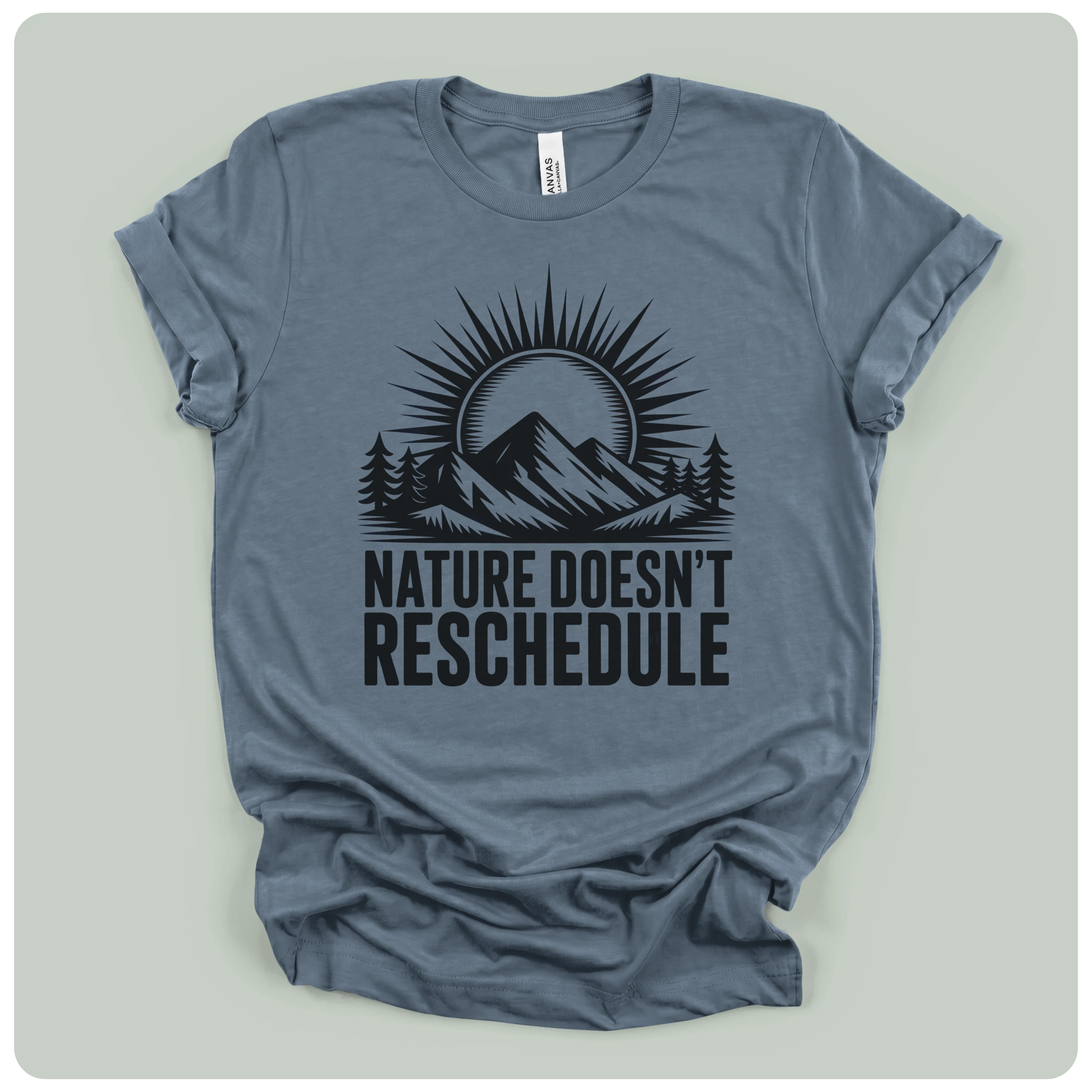 Nature Doesn't Reschedule