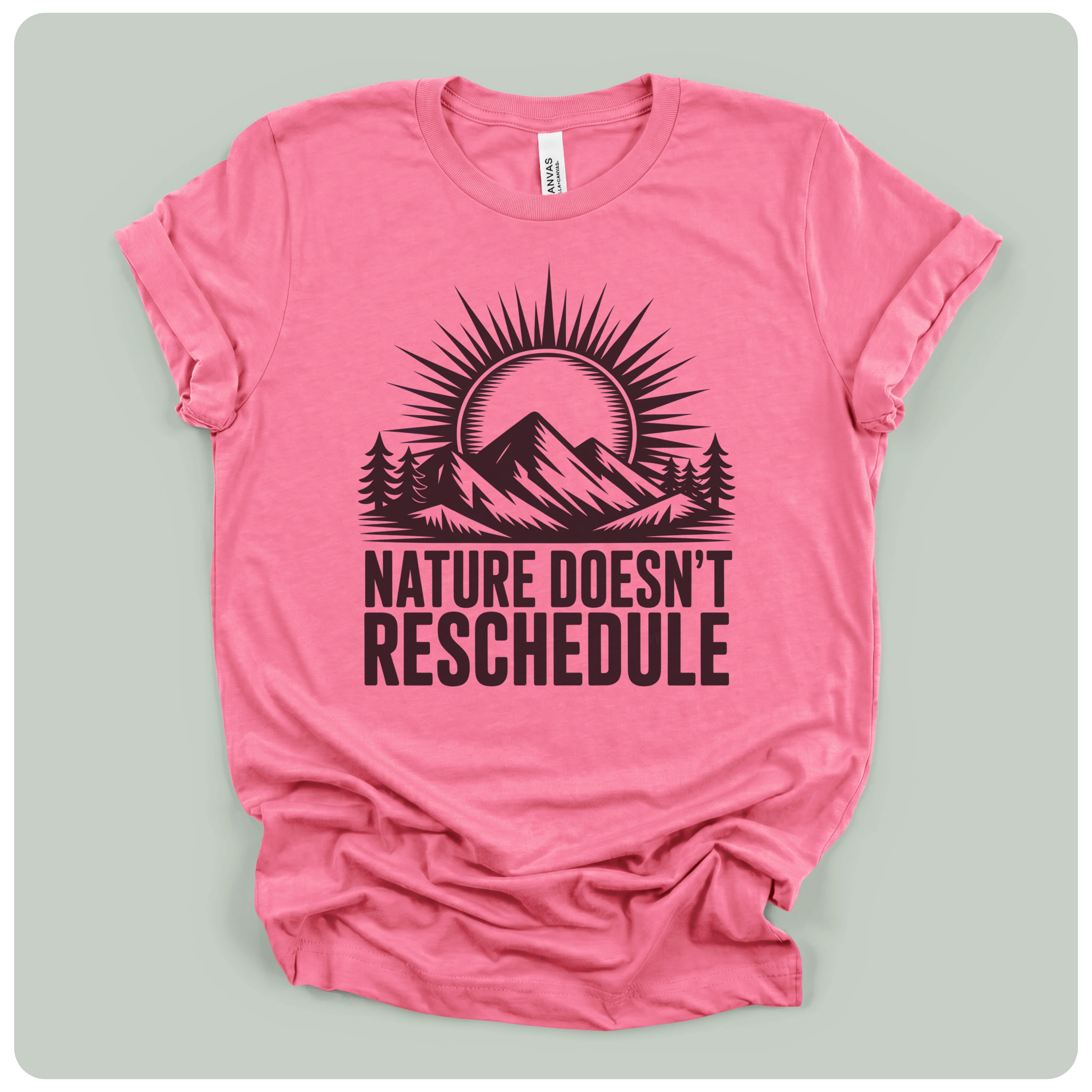 Nature Doesn't Reschedule