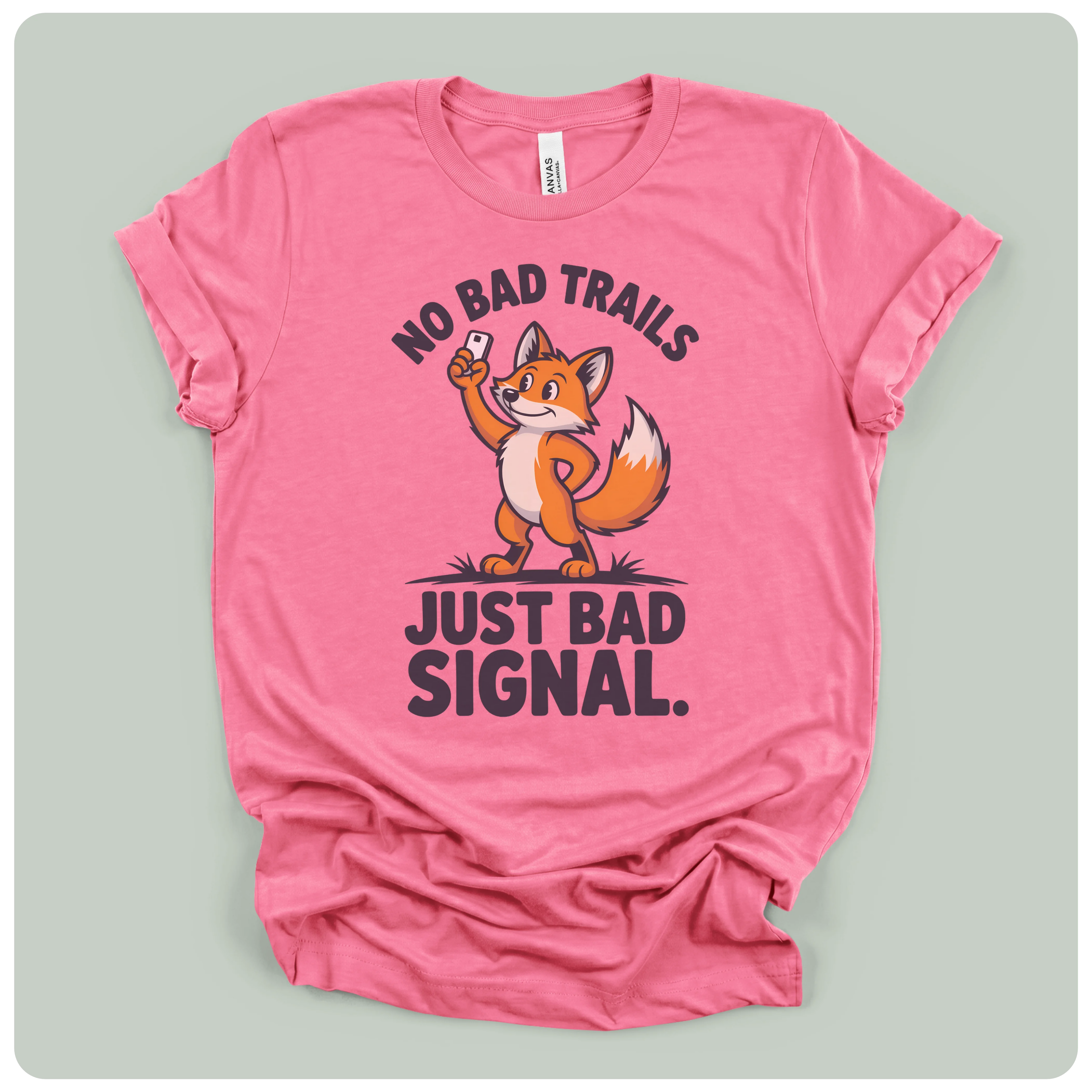 No Bad Trails Just Bad Signal