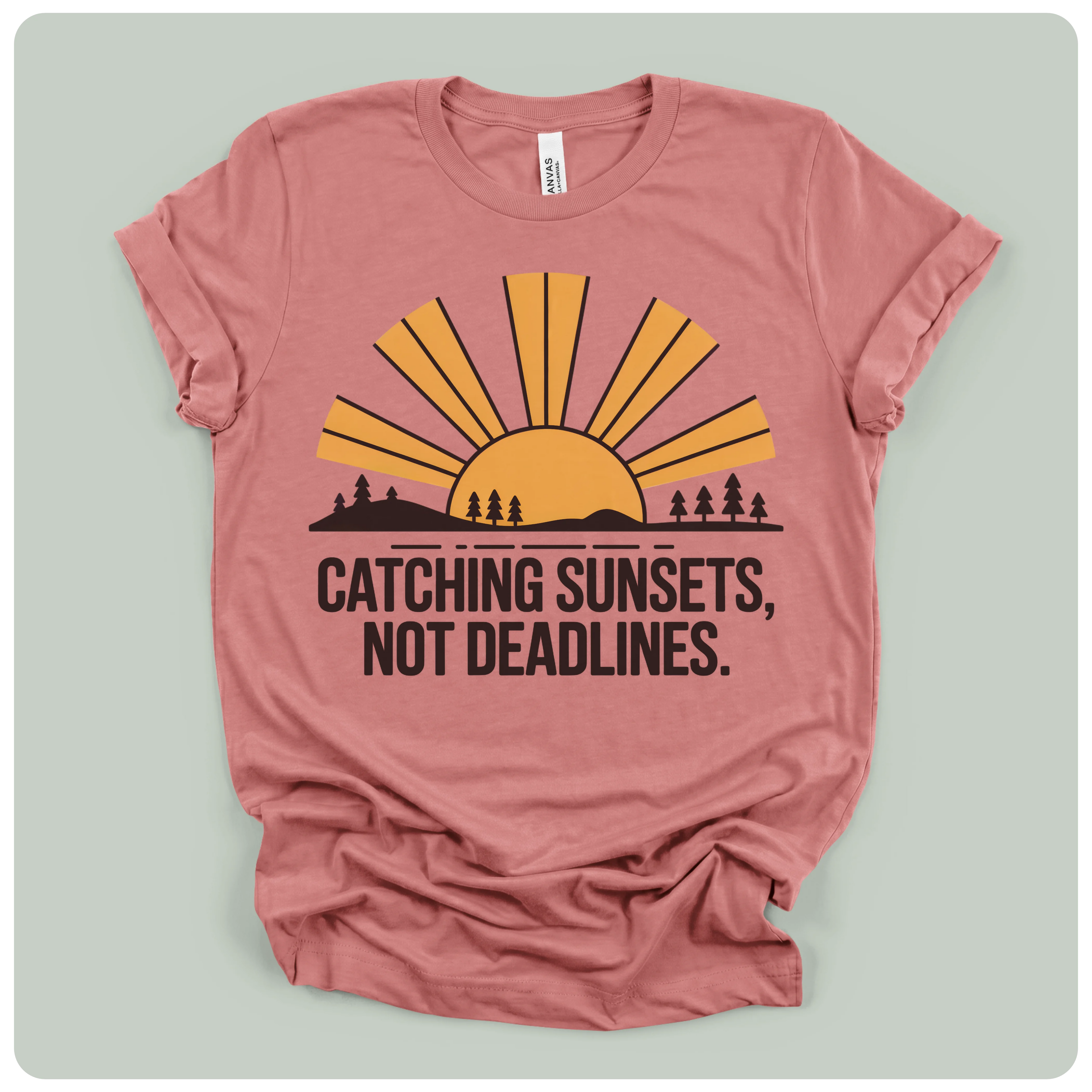 Catching Sunsets Not Deadlines