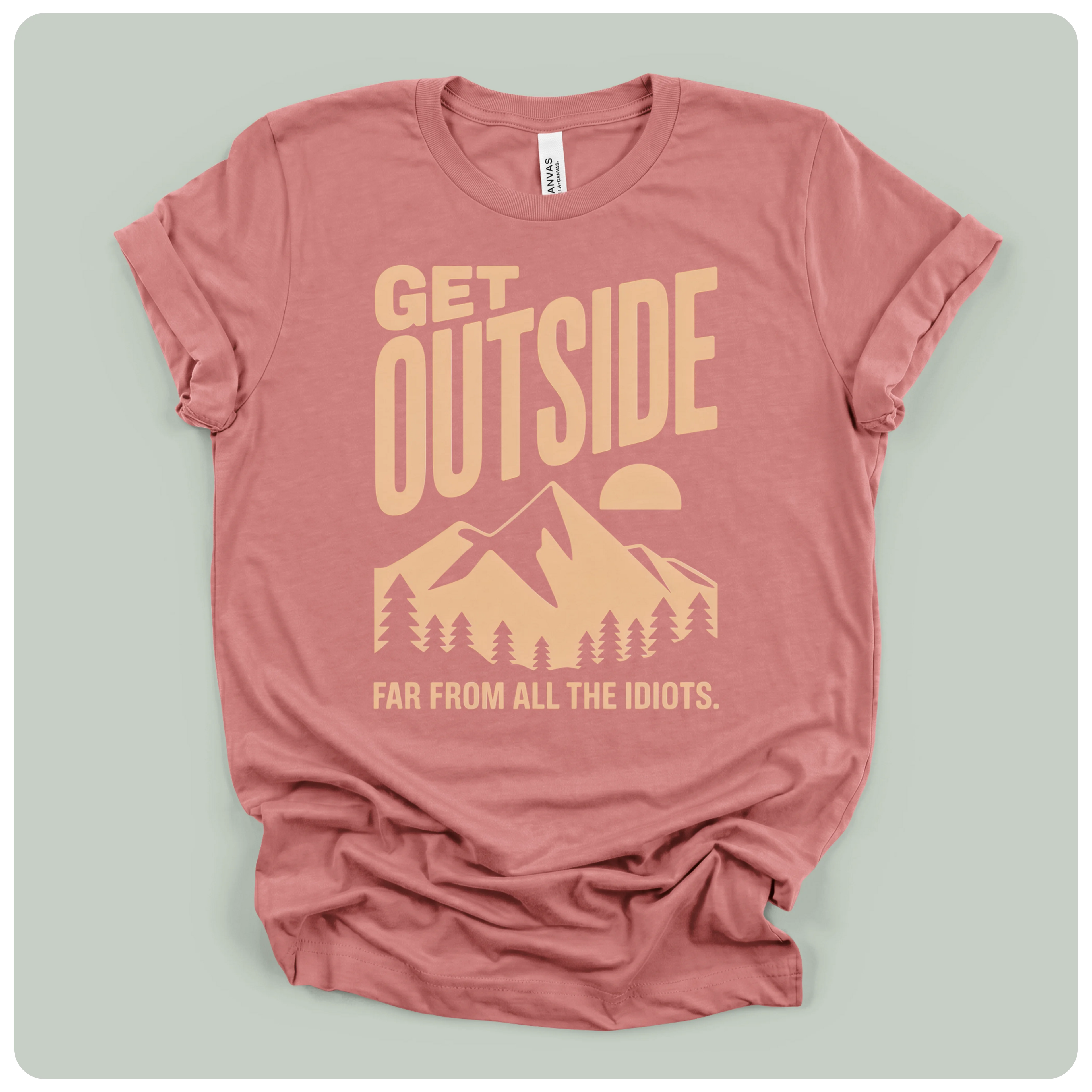 Get Outside Far From All The Idiots