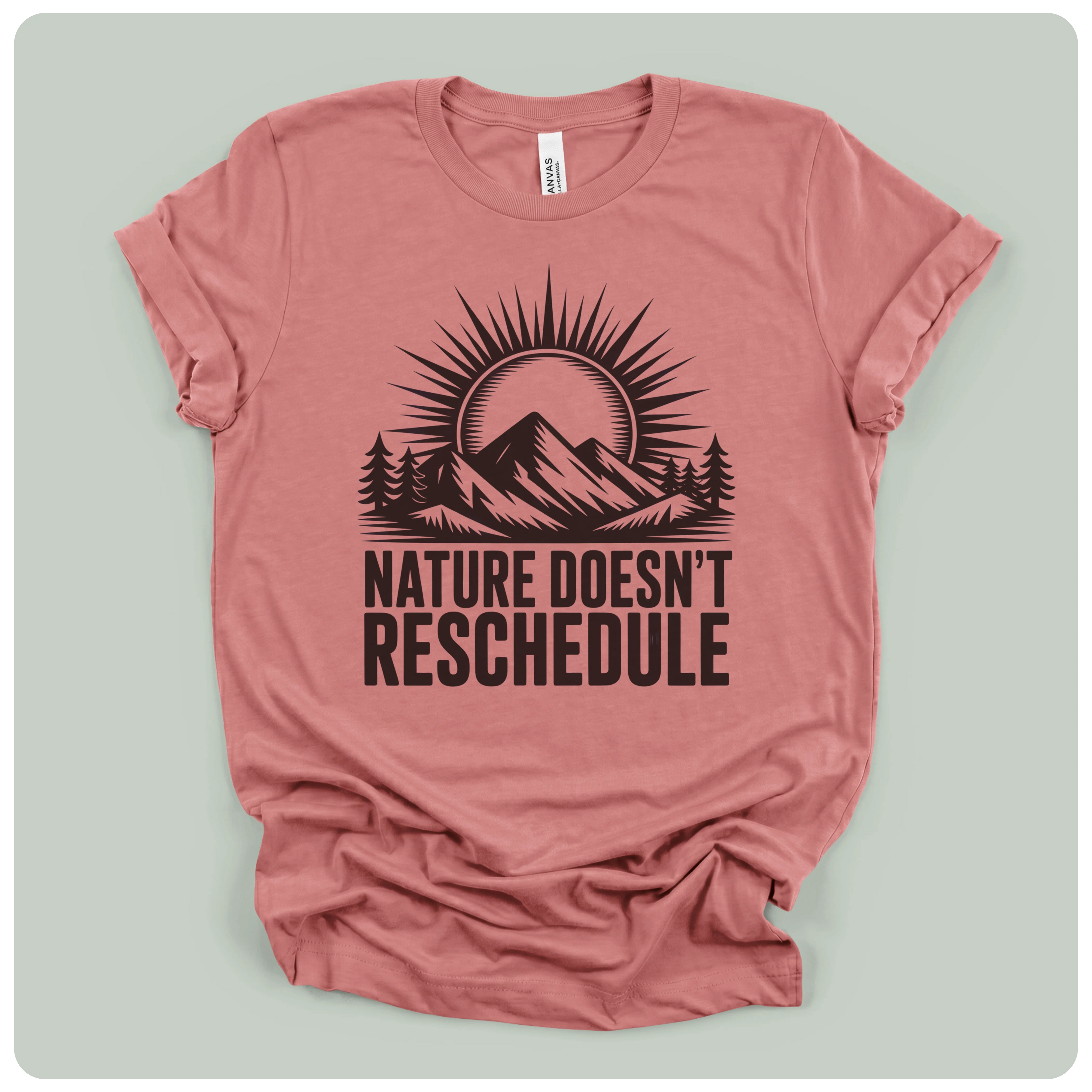 Nature Doesn't Reschedule