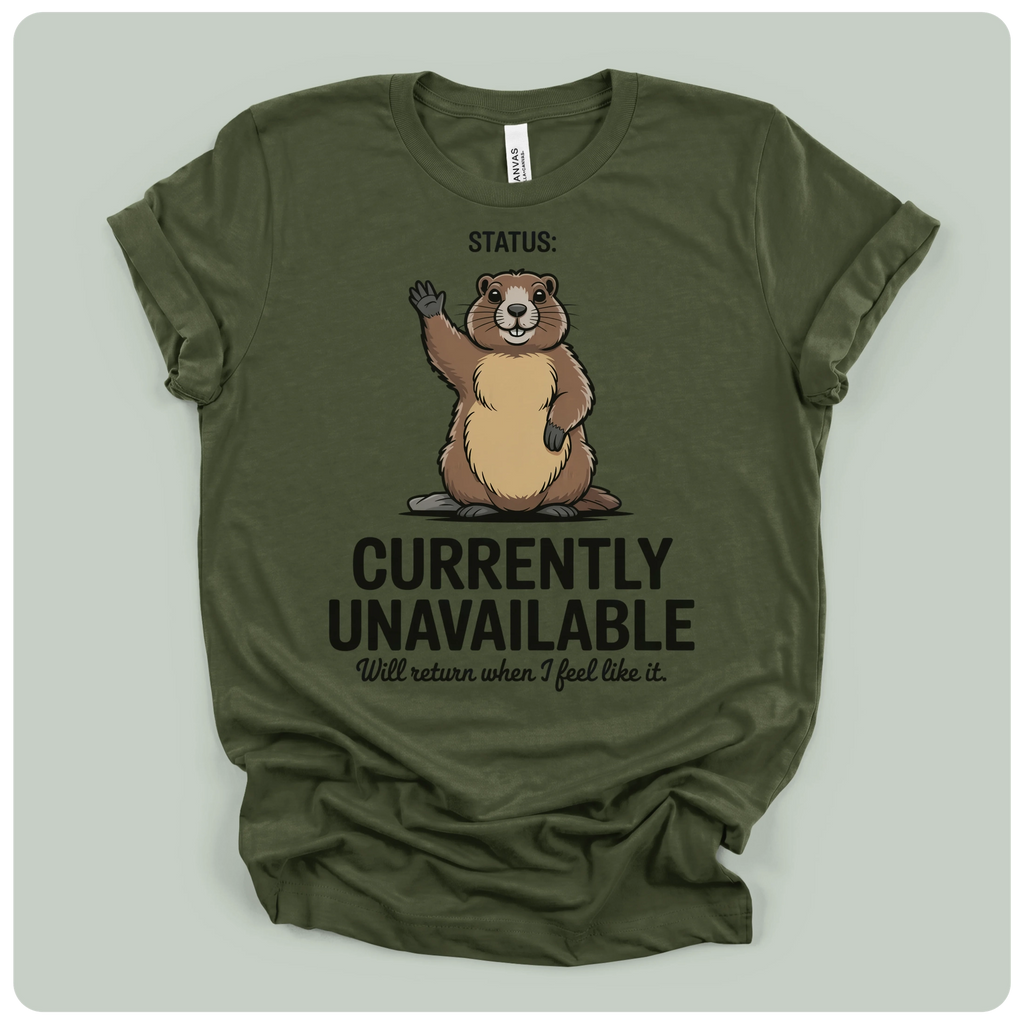 Olive green Anvil crew neck t-shirt with 'Currently Unavailable' groundhog graphic and side-seamed construction