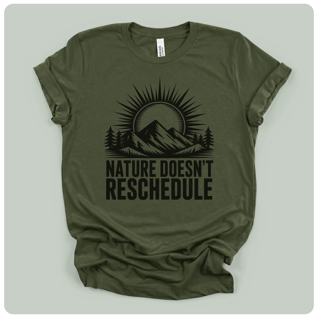 Nature Doesn't Reschedule
