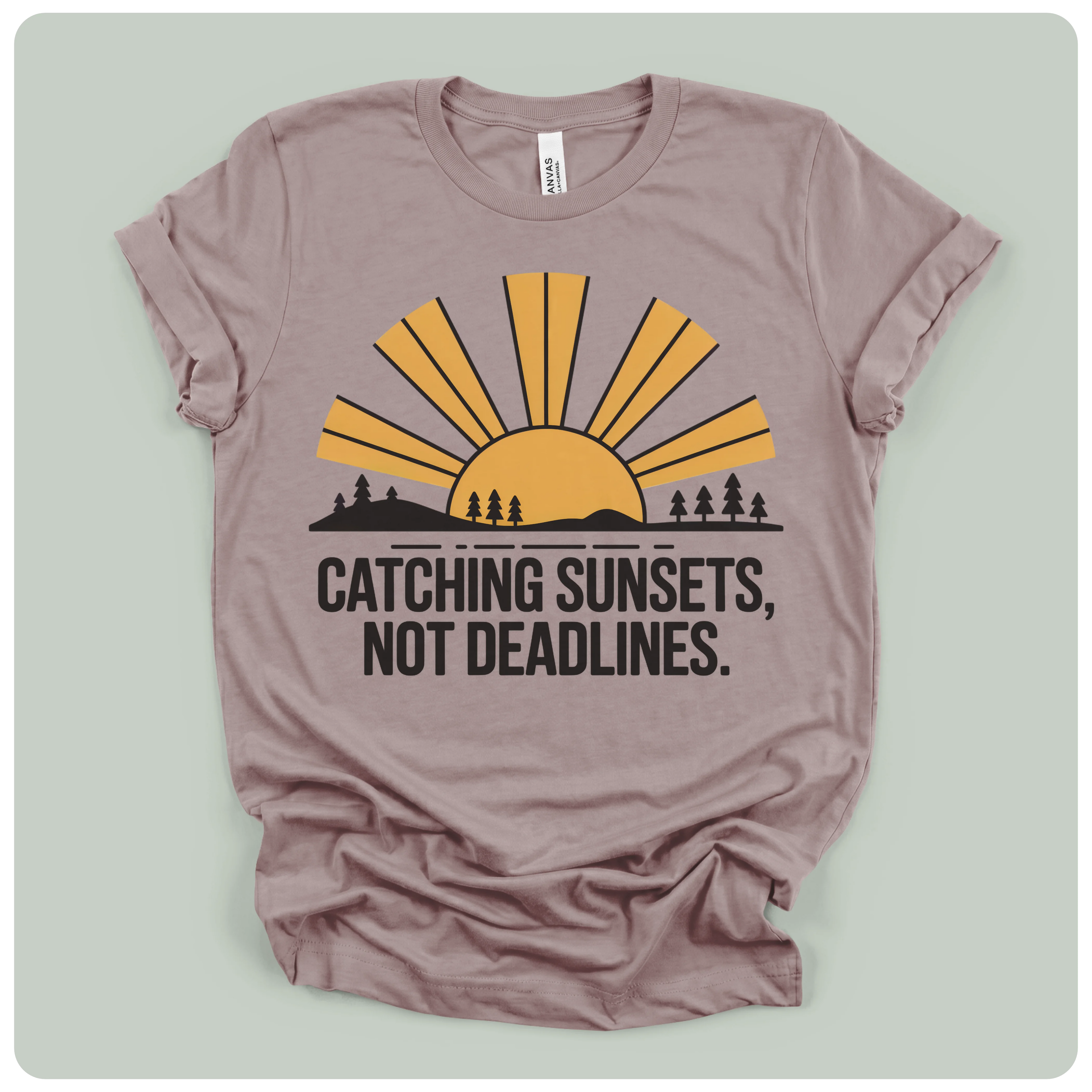 Catching Sunsets Not Deadlines