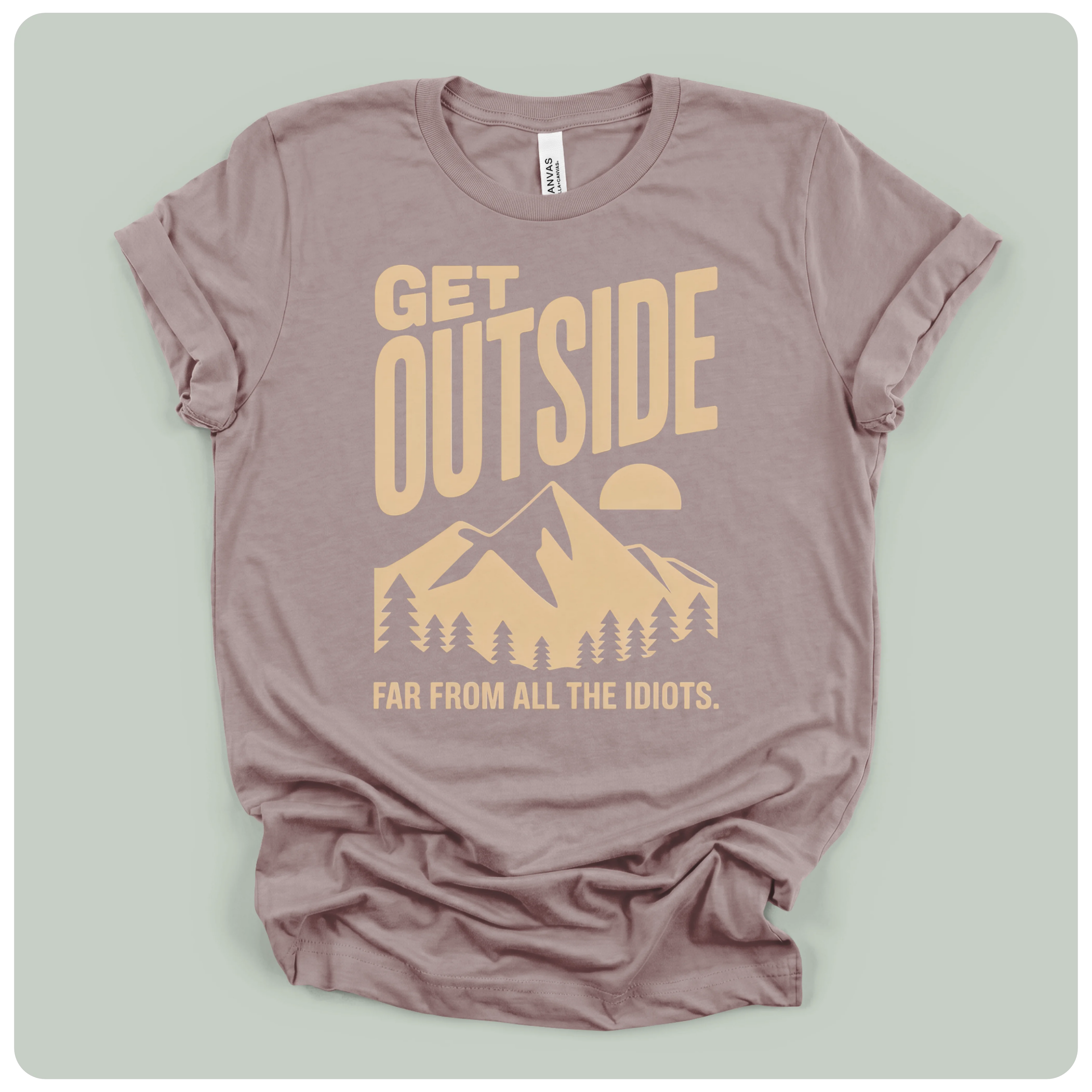 Get Outside Far From All The Idiots