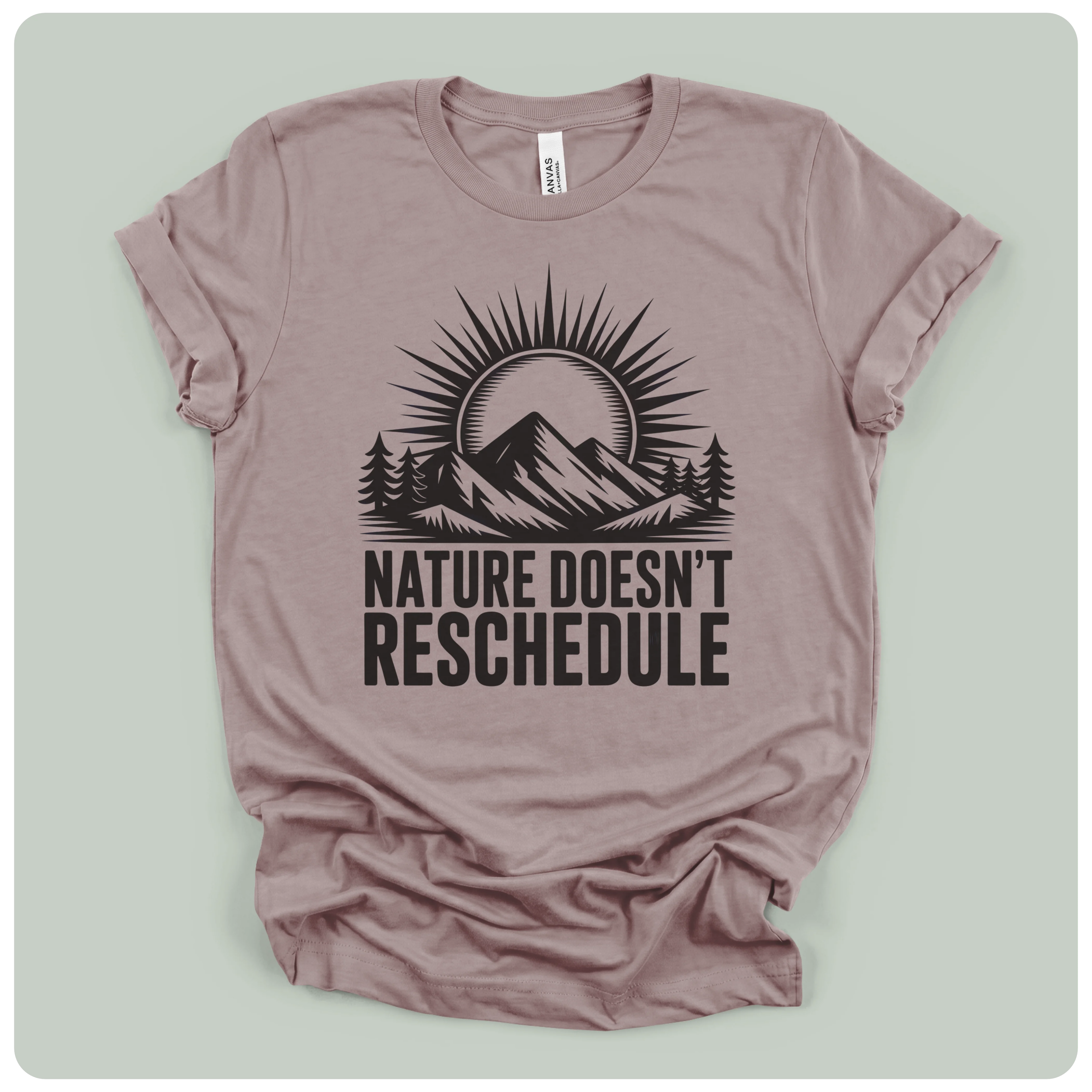 Nature Doesn't Reschedule