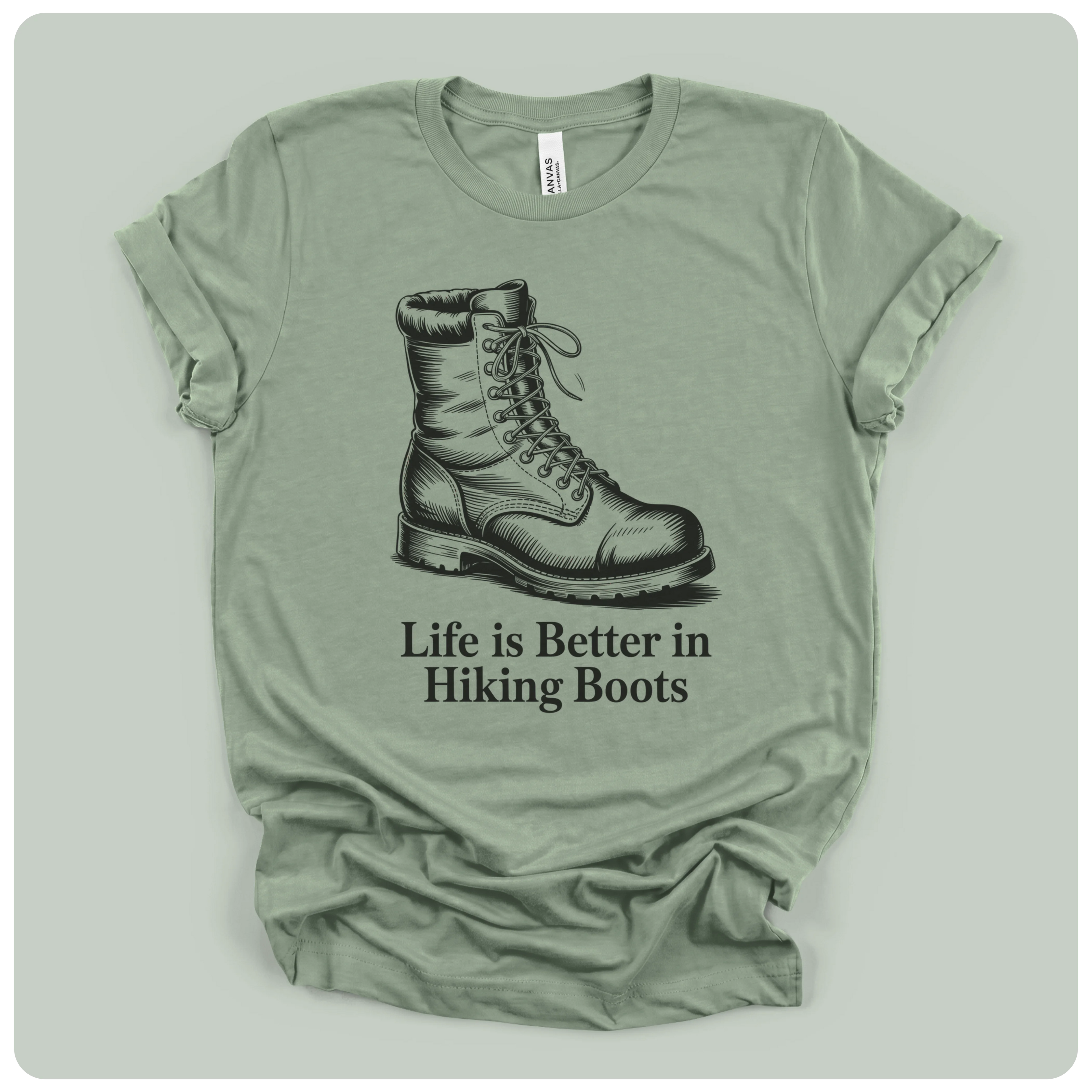 Life Is Better In Hiking Boots