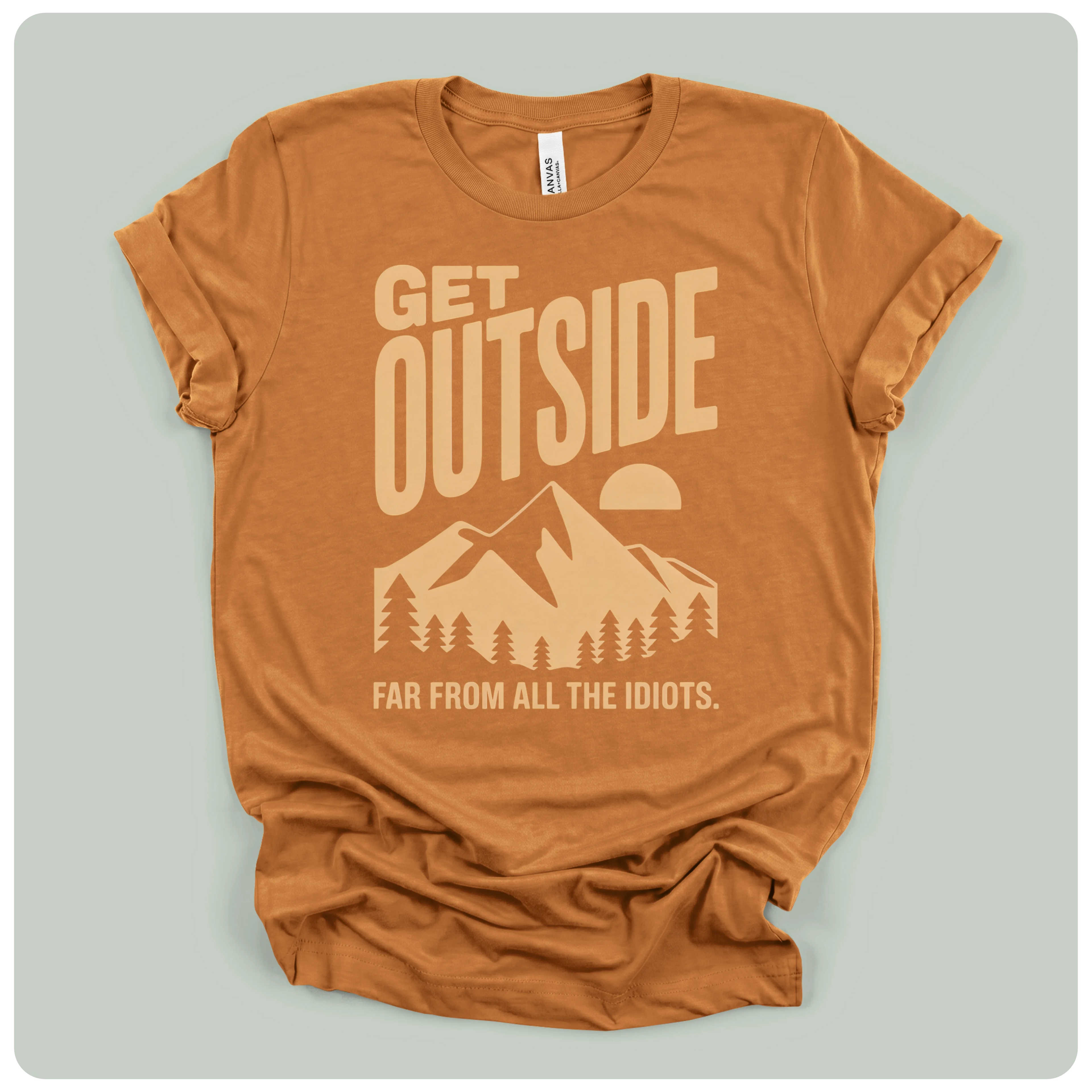 Get Outside Far From All The Idiots