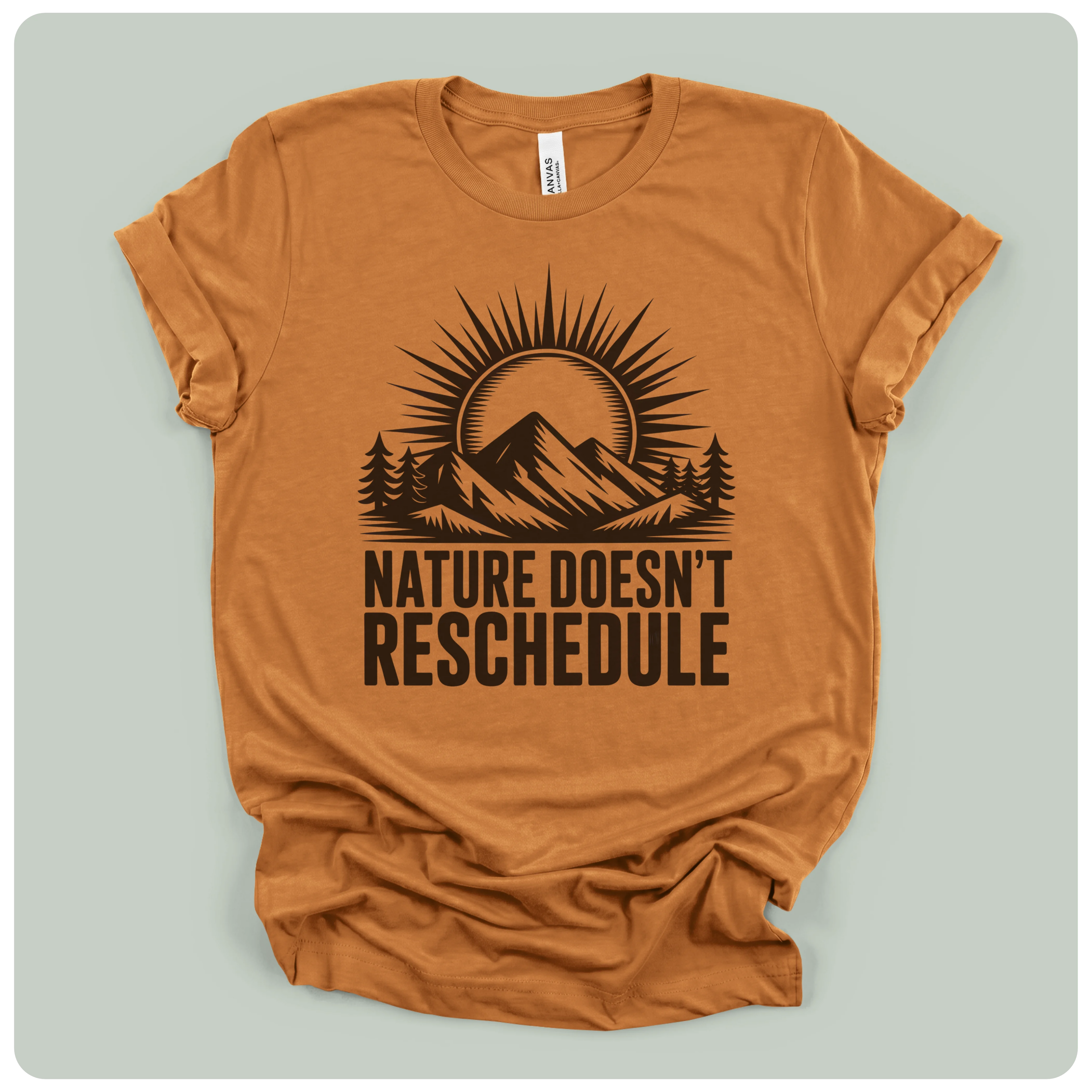 Nature Doesn't Reschedule